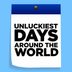 The 7 Unluckiest Days Around the World