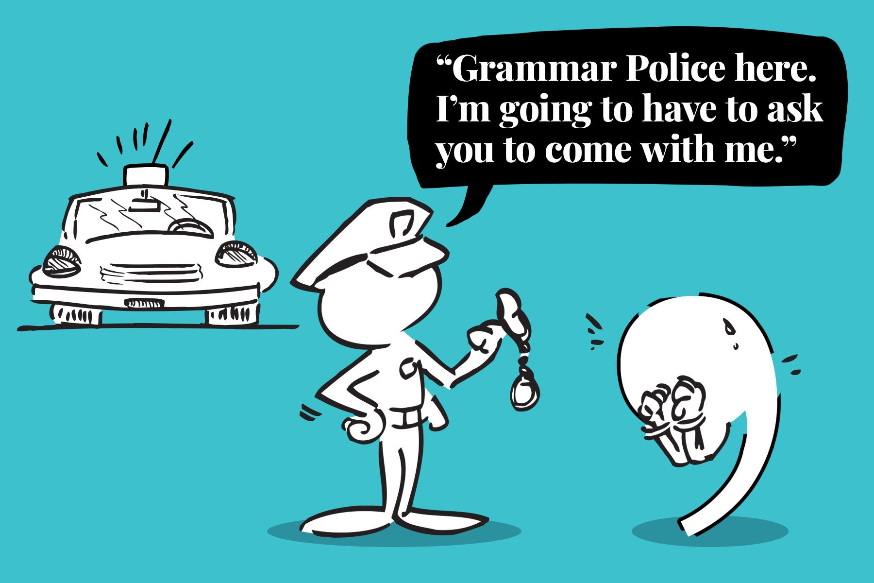 A witty illustration showing Grammar police trying to arrest an apostrophe. Illustration is black and white set against a blue background.